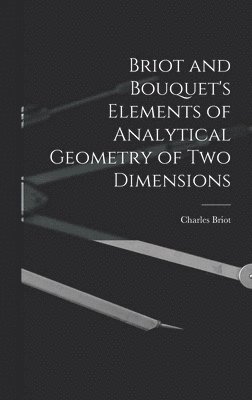 bokomslag Briot and Bouquet's Elements of Analytical Geometry of Two Dimensions