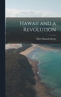 bokomslag Hawaii and a Revolution