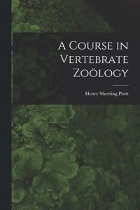 bokomslag Course in Vertebrate Zoölogy