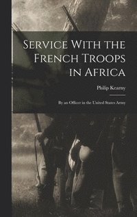 bokomslag Service With the French Troops in Africa