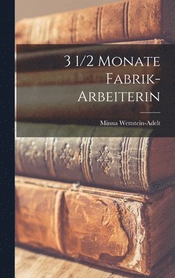 3 1/2 Monate Fabrik-Arbeiterin 1