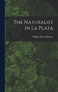 bokomslag The Naturalist in La Plata