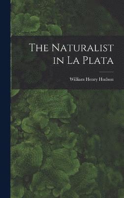 bokomslag The Naturalist in La Plata