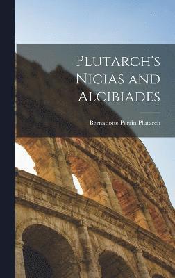 Plutarch's Nicias and Alcibiades 1