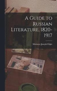 bokomslag A Guide to Russian Literature, 1820-1917