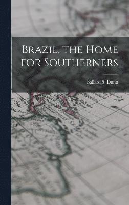 Brazil, the Home for Southerners 1