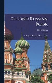 bokomslag Second Russian Book; A Practical Manual of Russian Verbs
