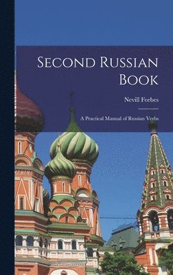 bokomslag Second Russian Book; A Practical Manual of Russian Verbs