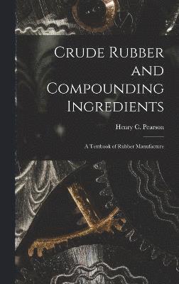 Crude Rubber and Compounding Ingredients 1