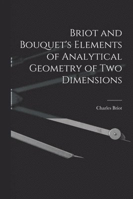bokomslag Briot and Bouquet's Elements of Analytical Geometry of Two Dimensions