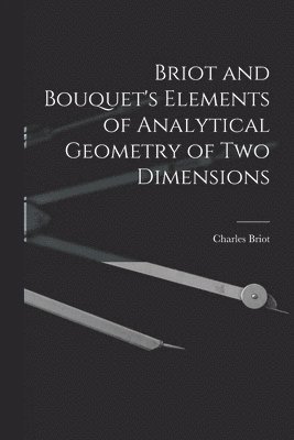 Briot and Bouquet's Elements of Analytical Geometry of Two Dimensions 1