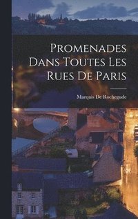 bokomslag Promenades dans Toutes les Rues de Paris