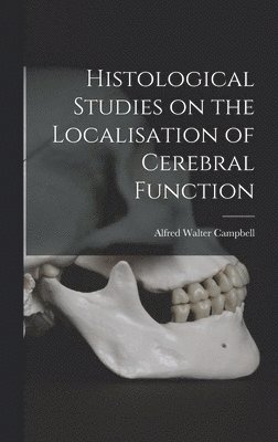 bokomslag Histological Studies on the Localisation of Cerebral Function