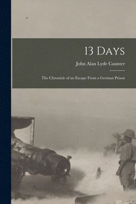 John Alan Lyde Caunter - 13 Days, Häftad