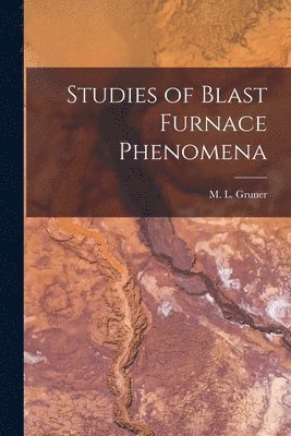 bokomslag Studies of Blast Furnace Phenomena