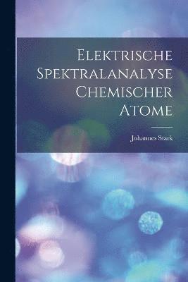 Elektrische Spektralanalyse Chemischer Atome 1