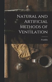 bokomslag Natural and Artificial Methods of Ventilation
