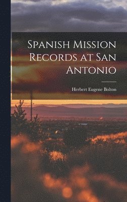 Spanish Mission Records at San Antonio 1