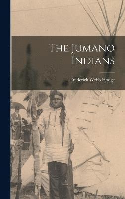 Hodge Frederick Webb, Frederick Webb, Hodge - Jumano Indians, Inbunden