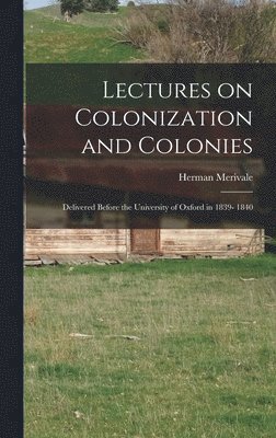 bokomslag Lectures on Colonization and Colonies