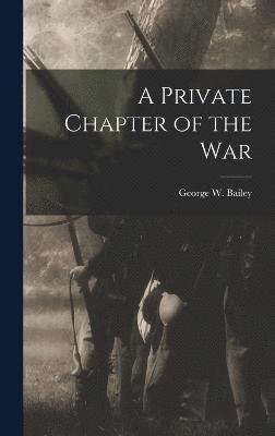 A Private Chapter of the War 1