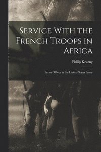 bokomslag Service With the French Troops in Africa