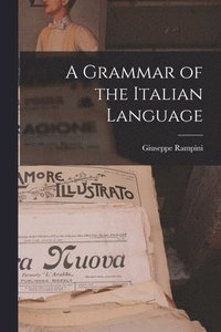 bokomslag A Grammar of the Italian Language