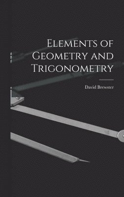 David Brewster - Elements of Geometry and Trigonometry, Inbunden