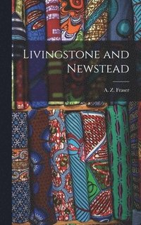 bokomslag Livingstone and Newstead