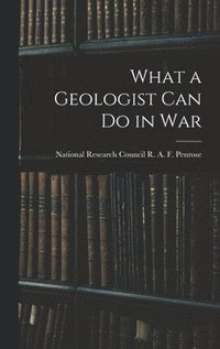 bokomslag What a Geologist Can Do in War