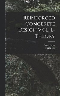 bokomslag Reinforced Concerete Design Vol. 1.-Theory