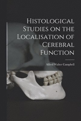 bokomslag Histological Studies on the Localisation of Cerebral Function