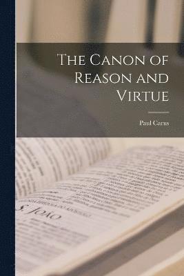 The Canon of Reason and Virtue 1