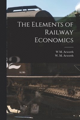 The Elements of Railway Economics 1