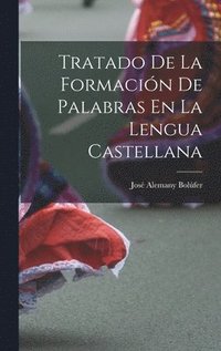bokomslag Tratado De La Formacin De Palabras En La Lengua Castellana