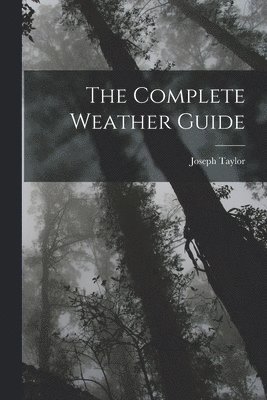 The Complete Weather Guide 1