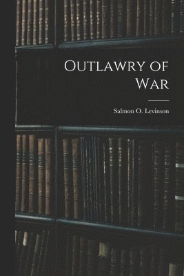 bokomslag Outlawry of War