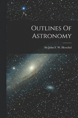 Outlines Of Astronomy 1