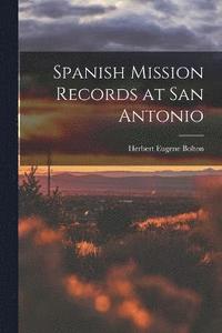 bokomslag Spanish Mission Records at San Antonio