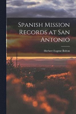 Spanish Mission Records at San Antonio 1