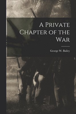 bokomslag A Private Chapter of the War