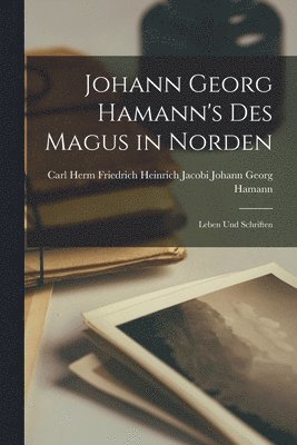 bokomslag Johann Georg Hamann's des Magus in Norden