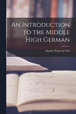 An Introduction to the Middle High German 1