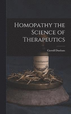 Homopathy the Science of Therapeutics 1