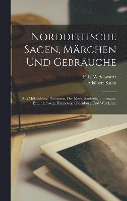 Norddeutsche Sagen, Mrchen und Gebruche 1