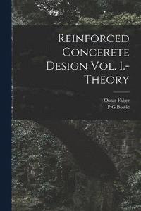 bokomslag Reinforced Concerete Design Vol. 1.-Theory