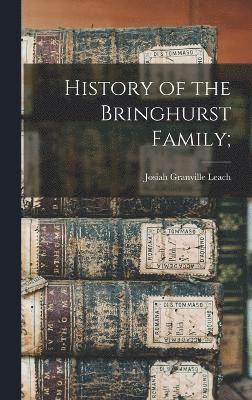 bokomslag History of the Bringhurst Family;