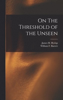 On The Threshold of the Unseen 1