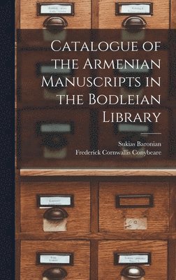 Catalogue of the Armenian Manuscripts in the Bodleian Library 1