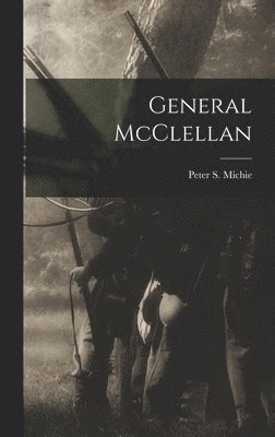 bokomslag General McClellan